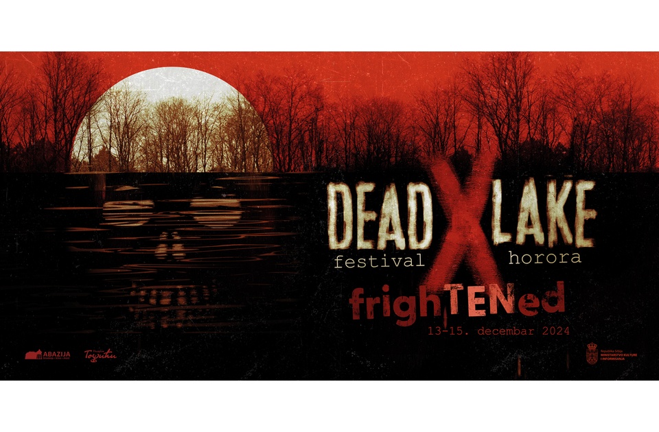 Deseto izdanje festivala horora Dead Lake od 13. do 15. decembra – I dalje vas plašimo!