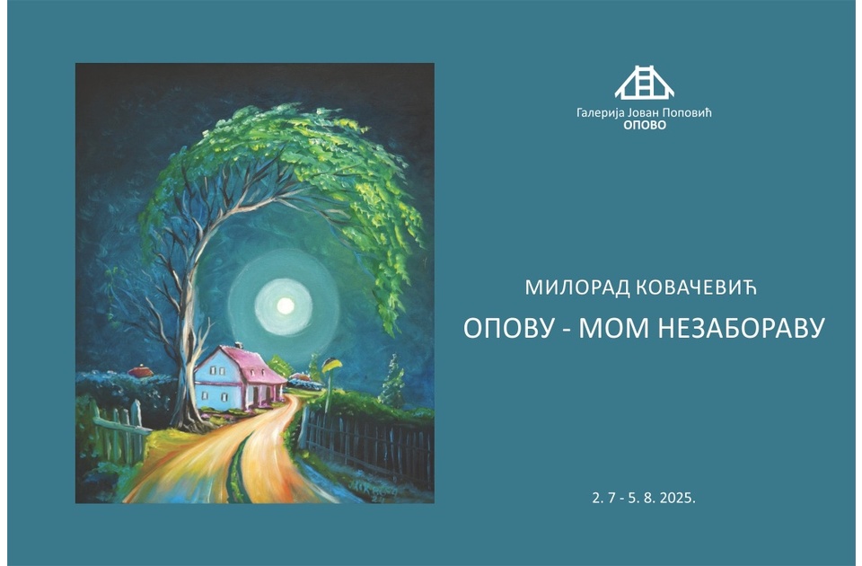 Izložba Milorada Kovačevića „Opovu – mom nezaboravu“